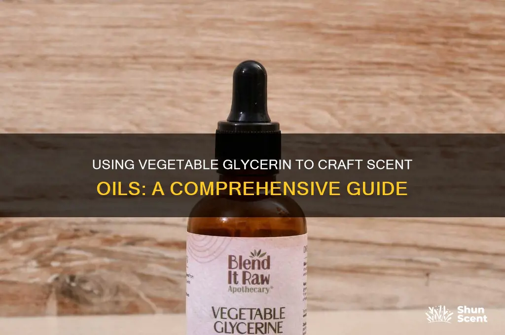 can vegetable glycerin be used to make scent oils