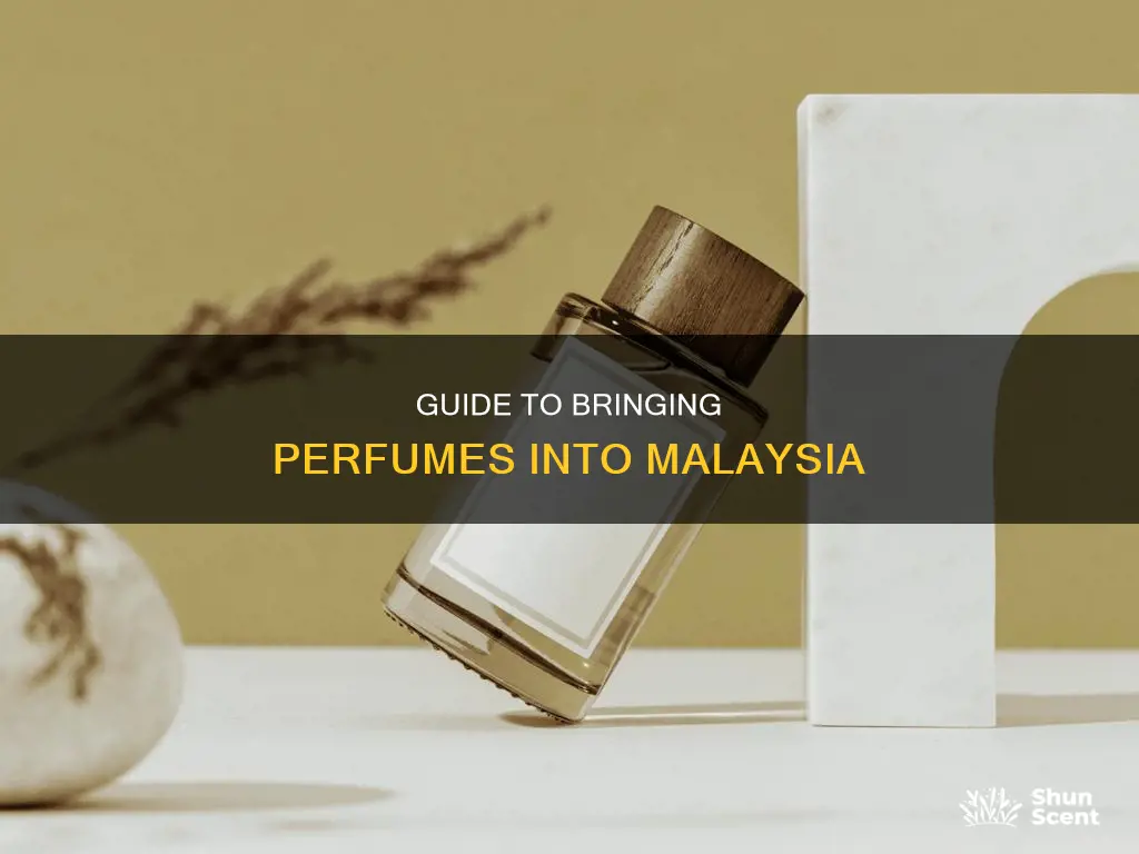 can we bring perfumes into malaysia
