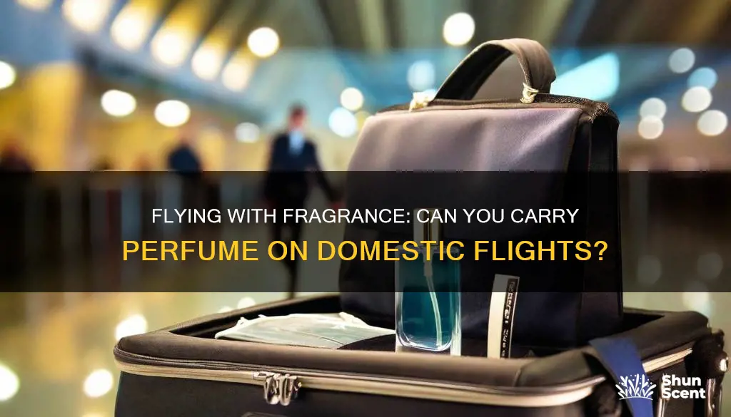 can we carry perfume in domestic flight