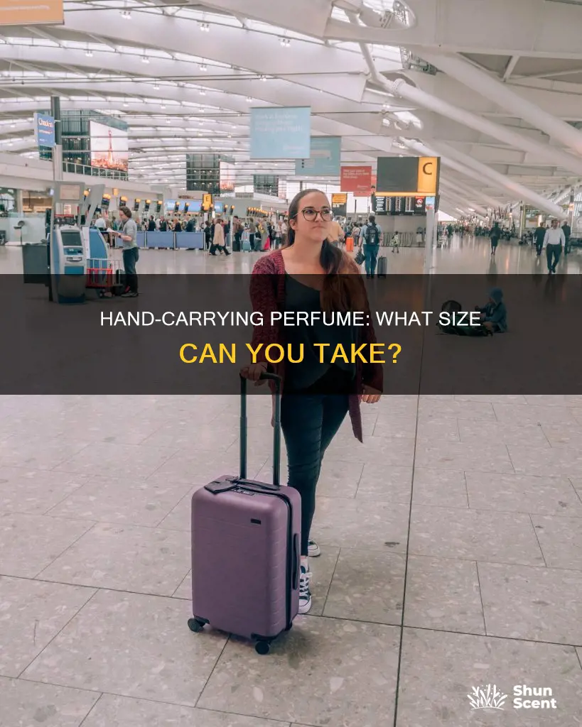 can we handcarry perfume on a plane and what size