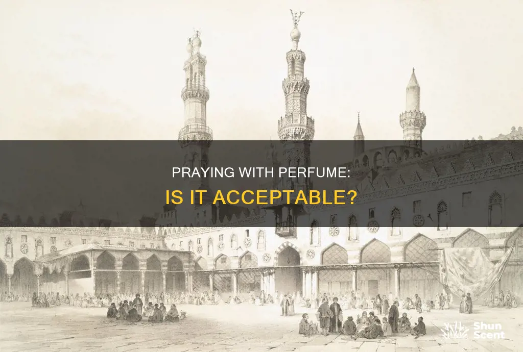 can we pray after applying perfume