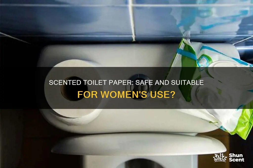 can women use scented toilet paper