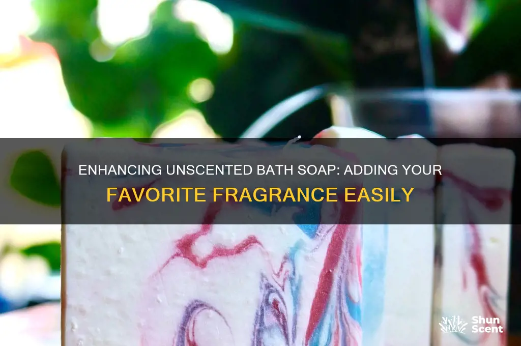 can you add scent to unscented bath soap