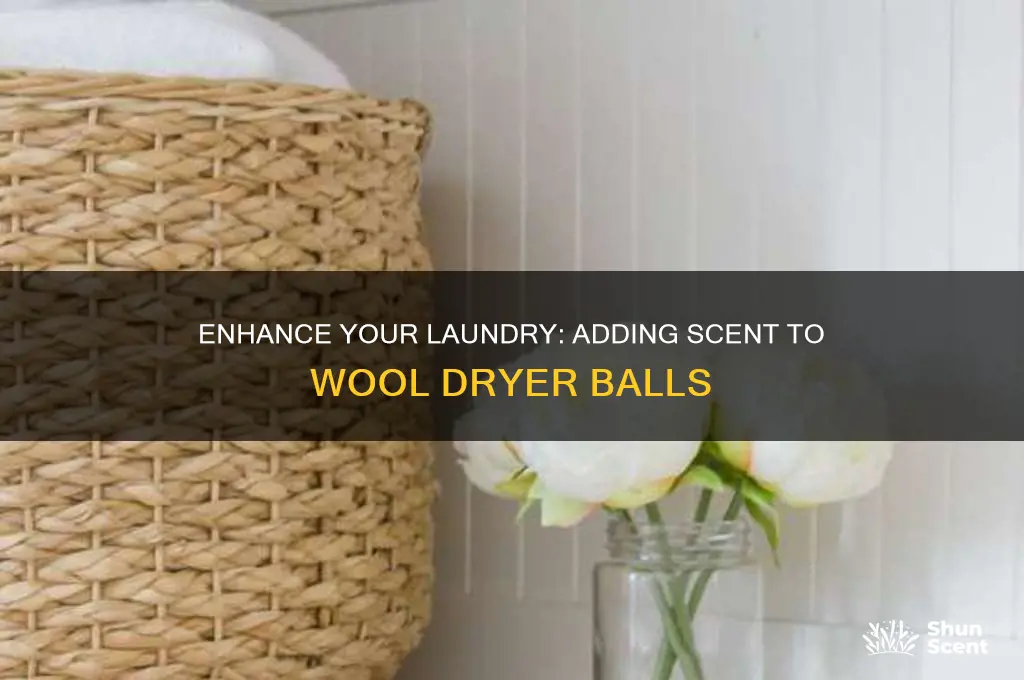 can you add scent to wool dryer balls