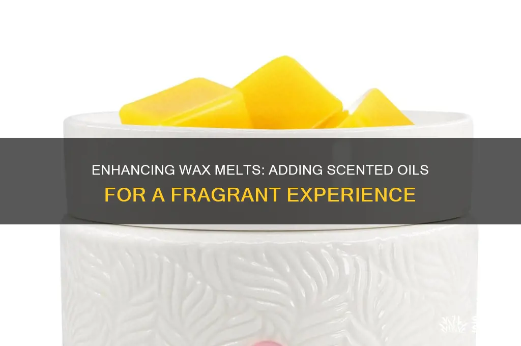 can you add scented oil to wax melts