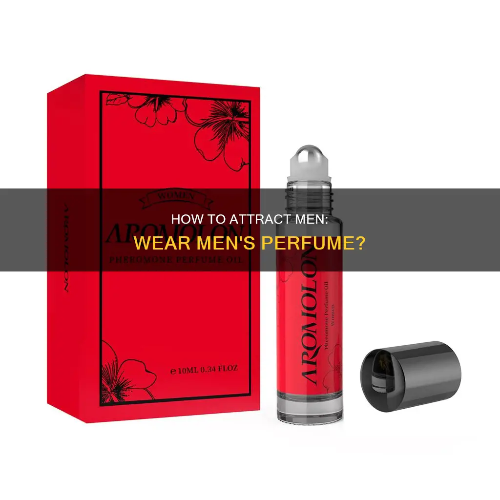 can you attract men wooth men perfume