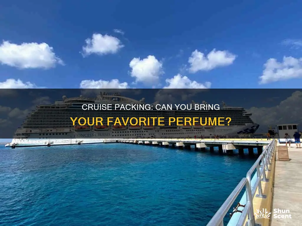 can you bring perfume on a cruise