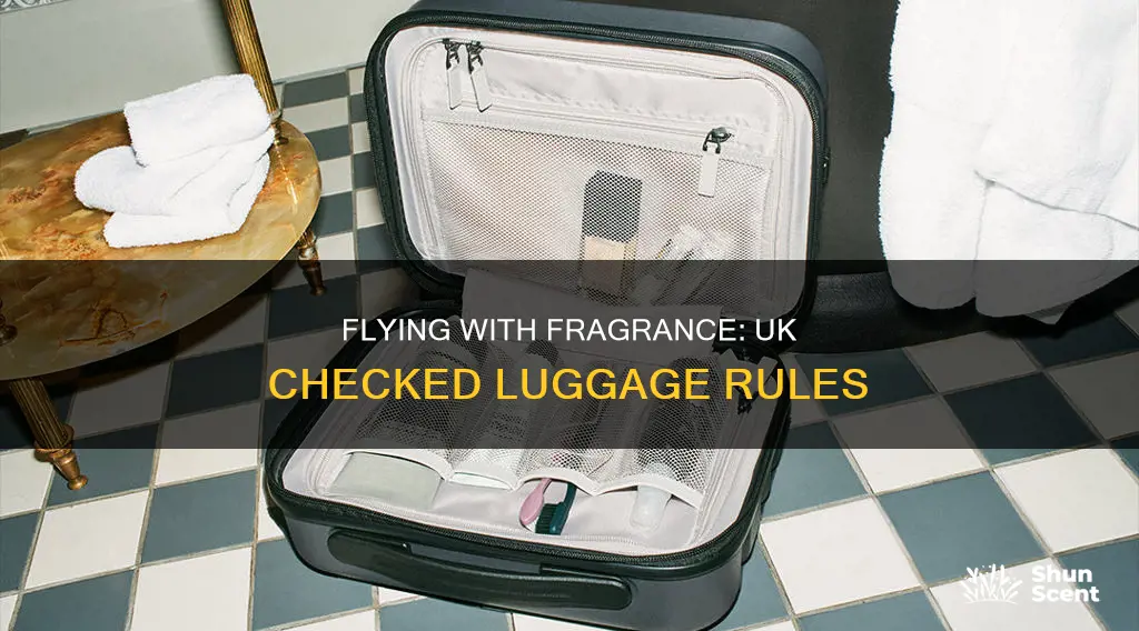 can you bring perfume on a plane checked luggage uk