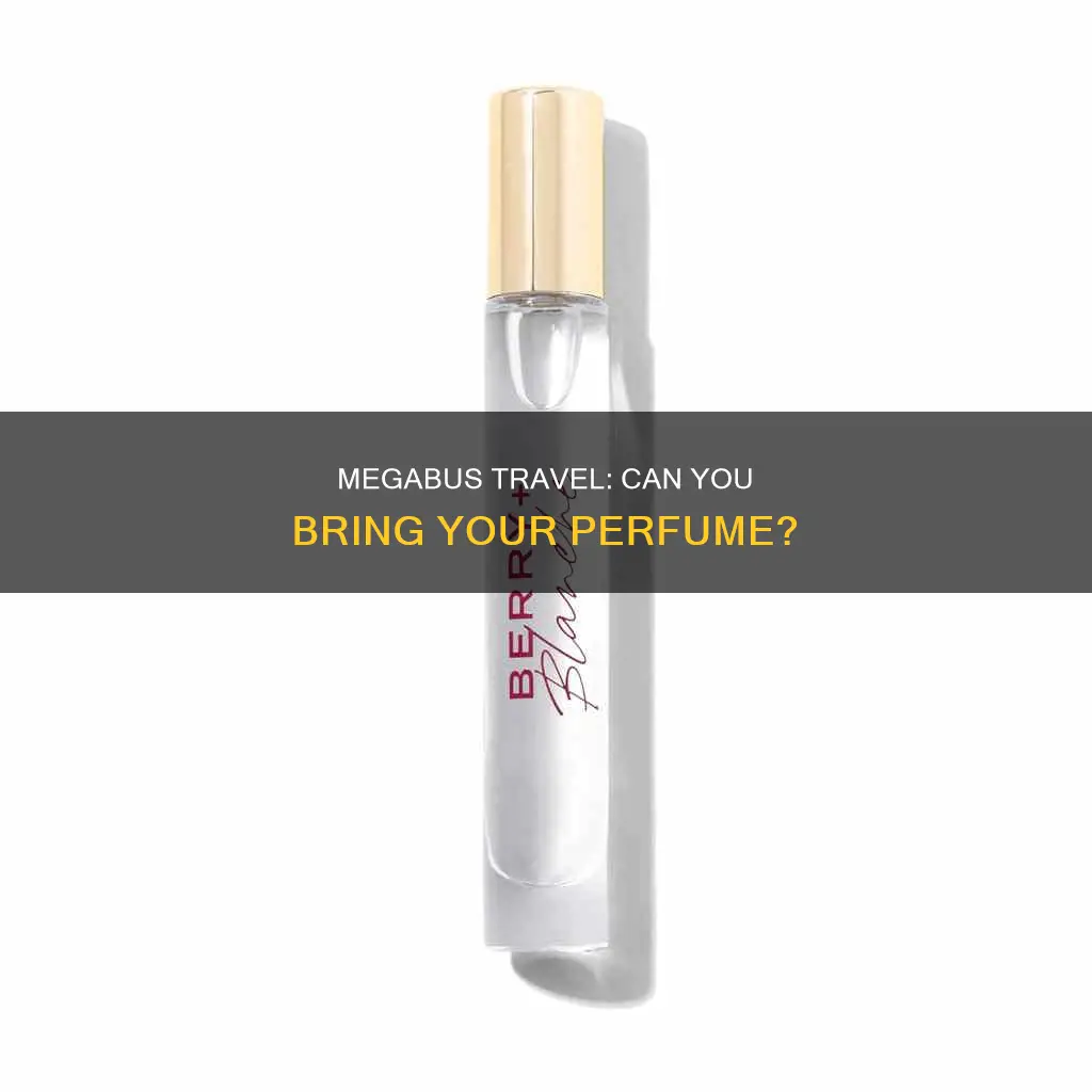 can you bring perfume on megabus