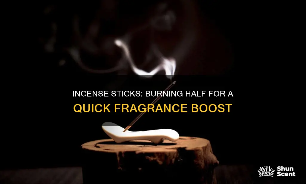 can you burn half an incense stick