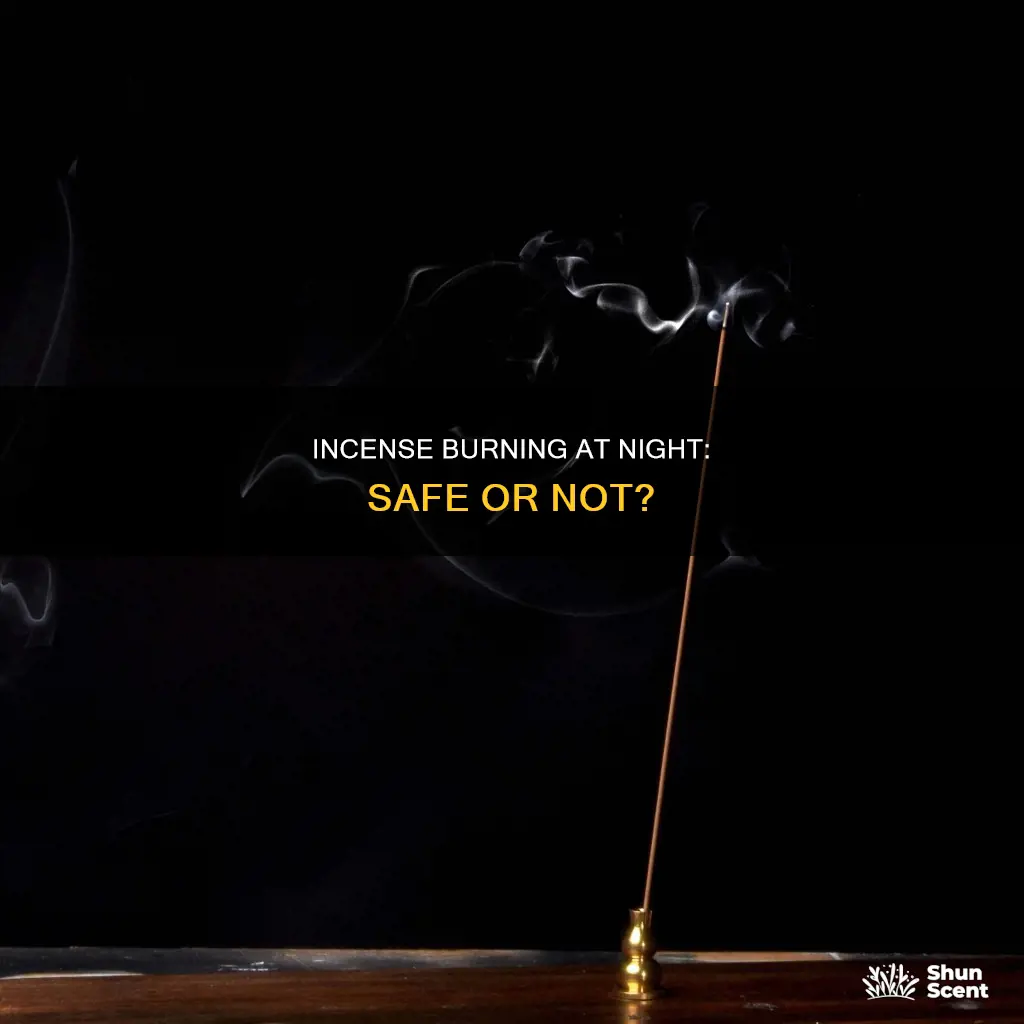 can you burn incense at night