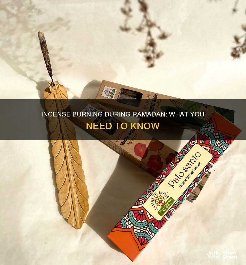 can you burn incense during ramadan