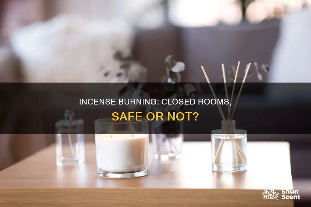 can you burn incense in a closed room