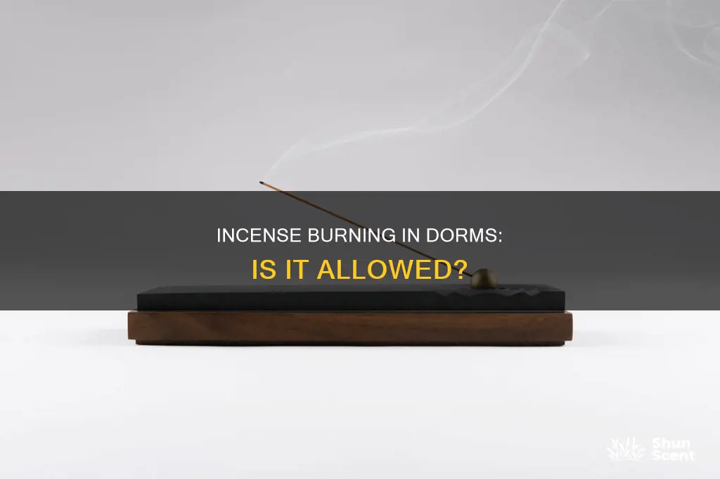 can you burn incense in a dorm