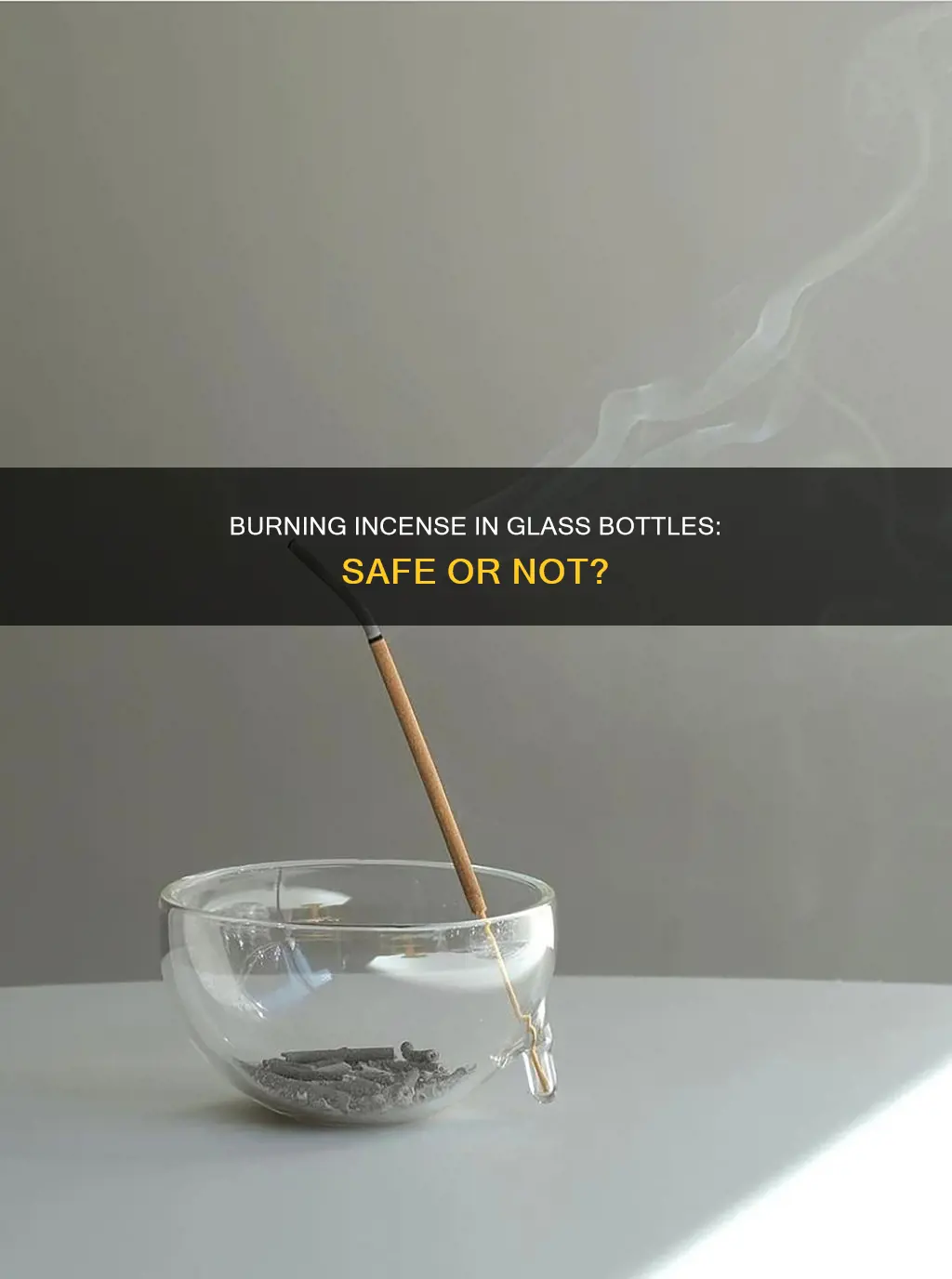 can you burn incense in a glass bottle