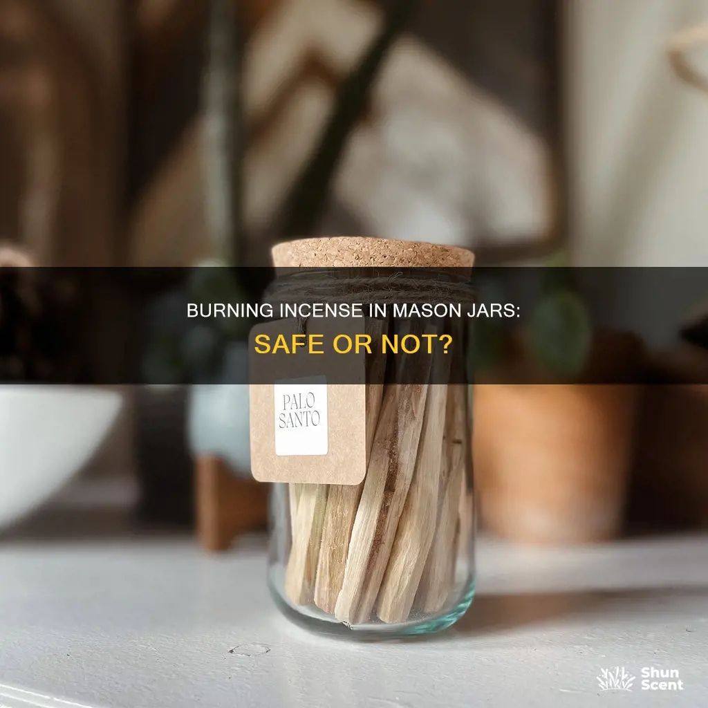 can you burn incense in a mason jar