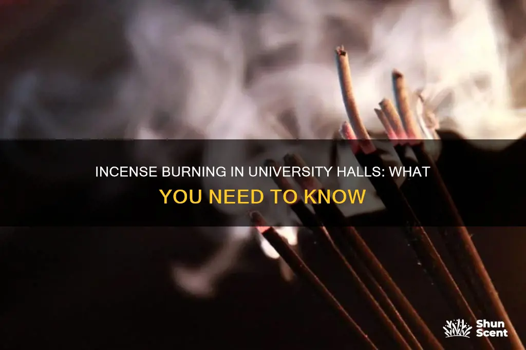 can you burn incense in uni halls