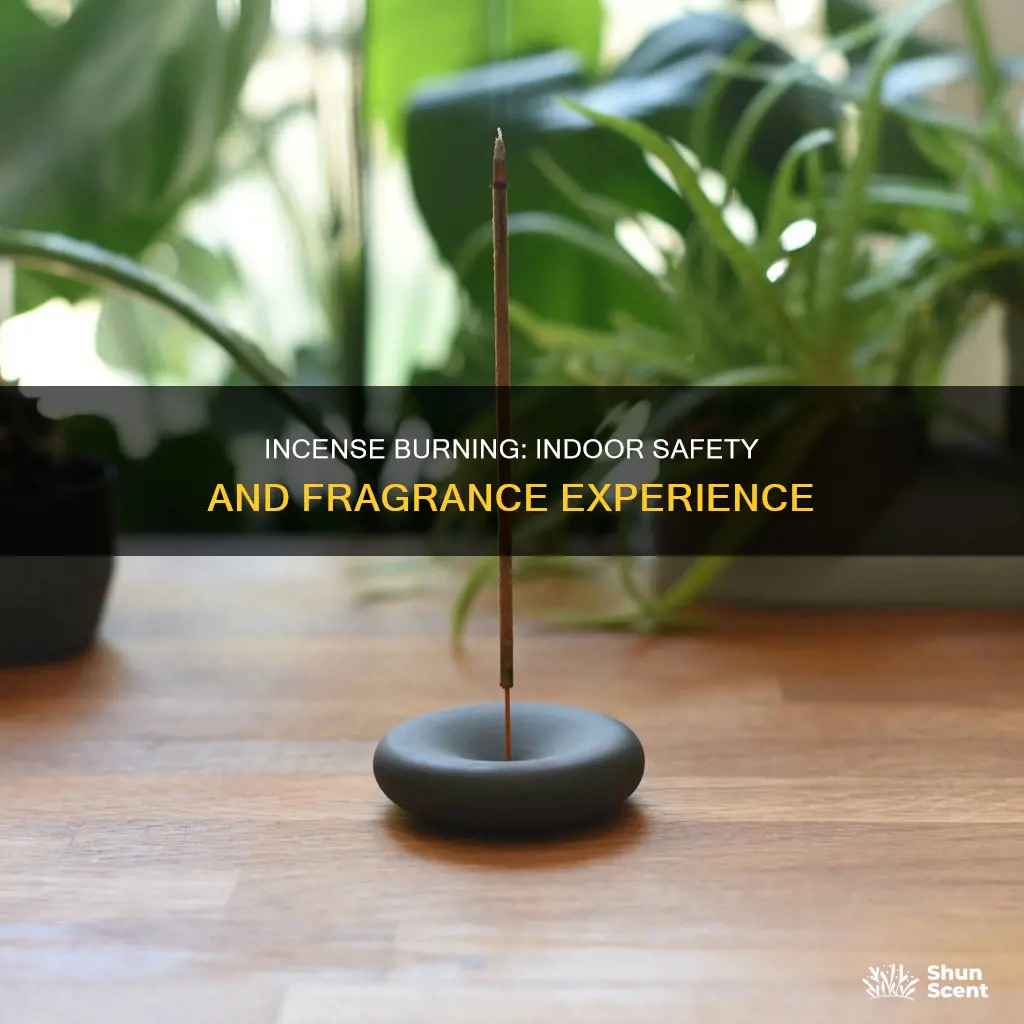can you burn incense indoors