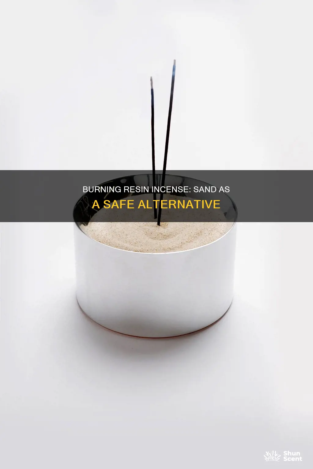 can you burn resin incense on sand