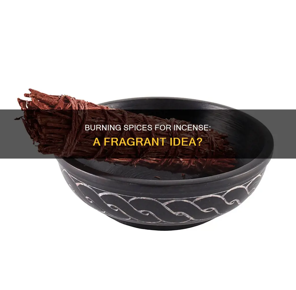 can you burn spices as incense