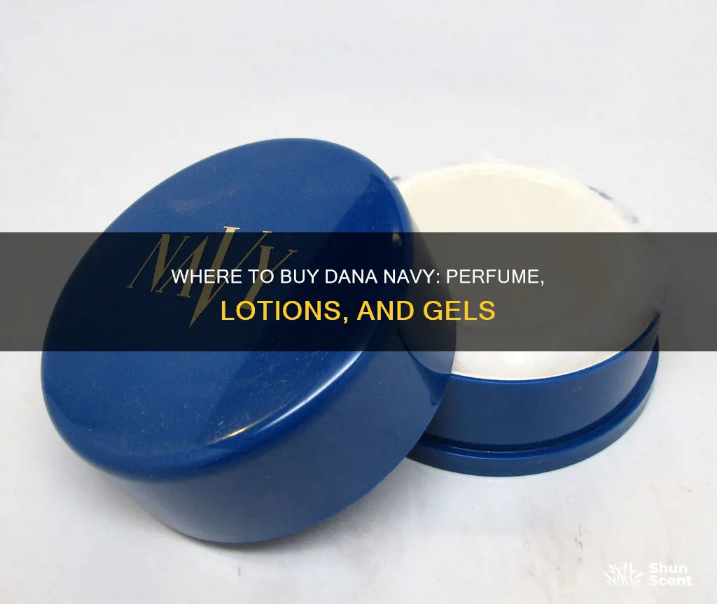 can you buy dana navy perfume lotions and shower gels