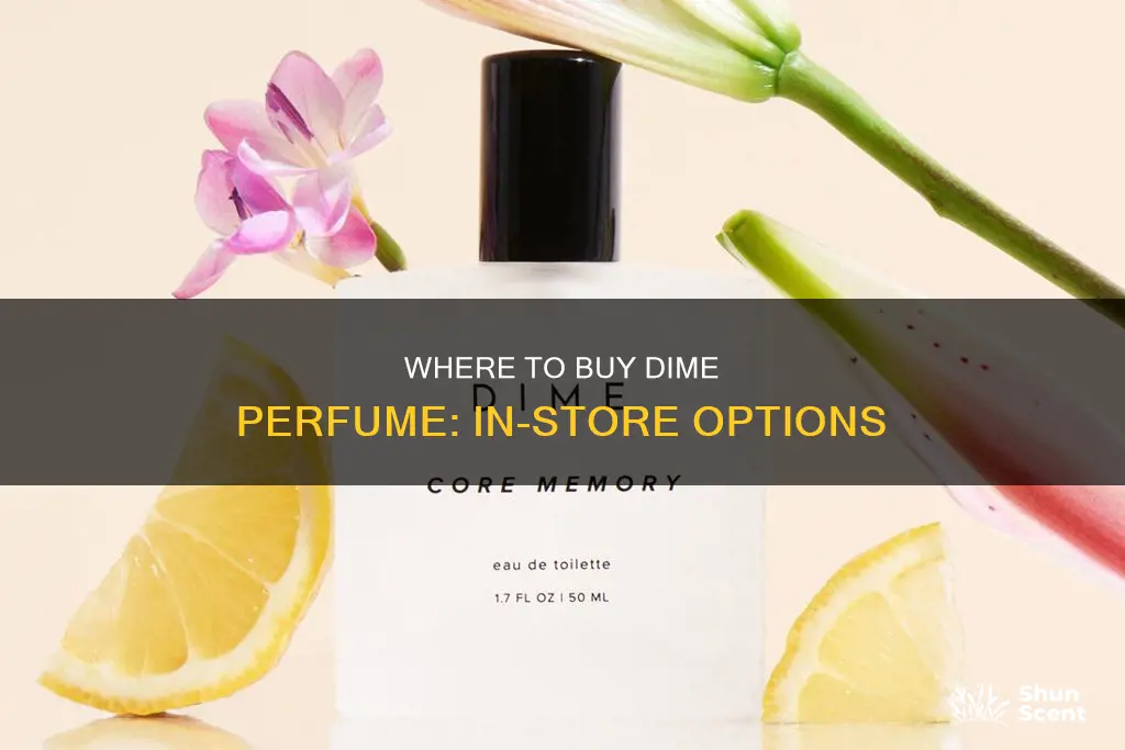 can you buy dime perfume in stores