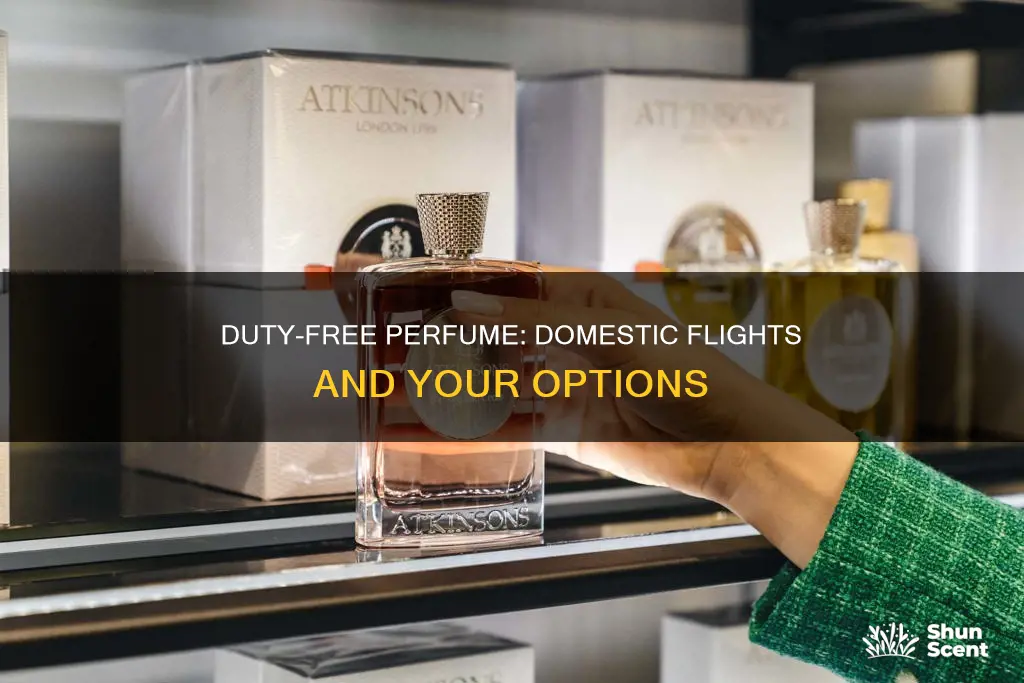 can you buy duty free perfume on domestic flights