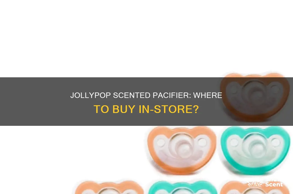 can you buy jollypop scented pacifier at stores
