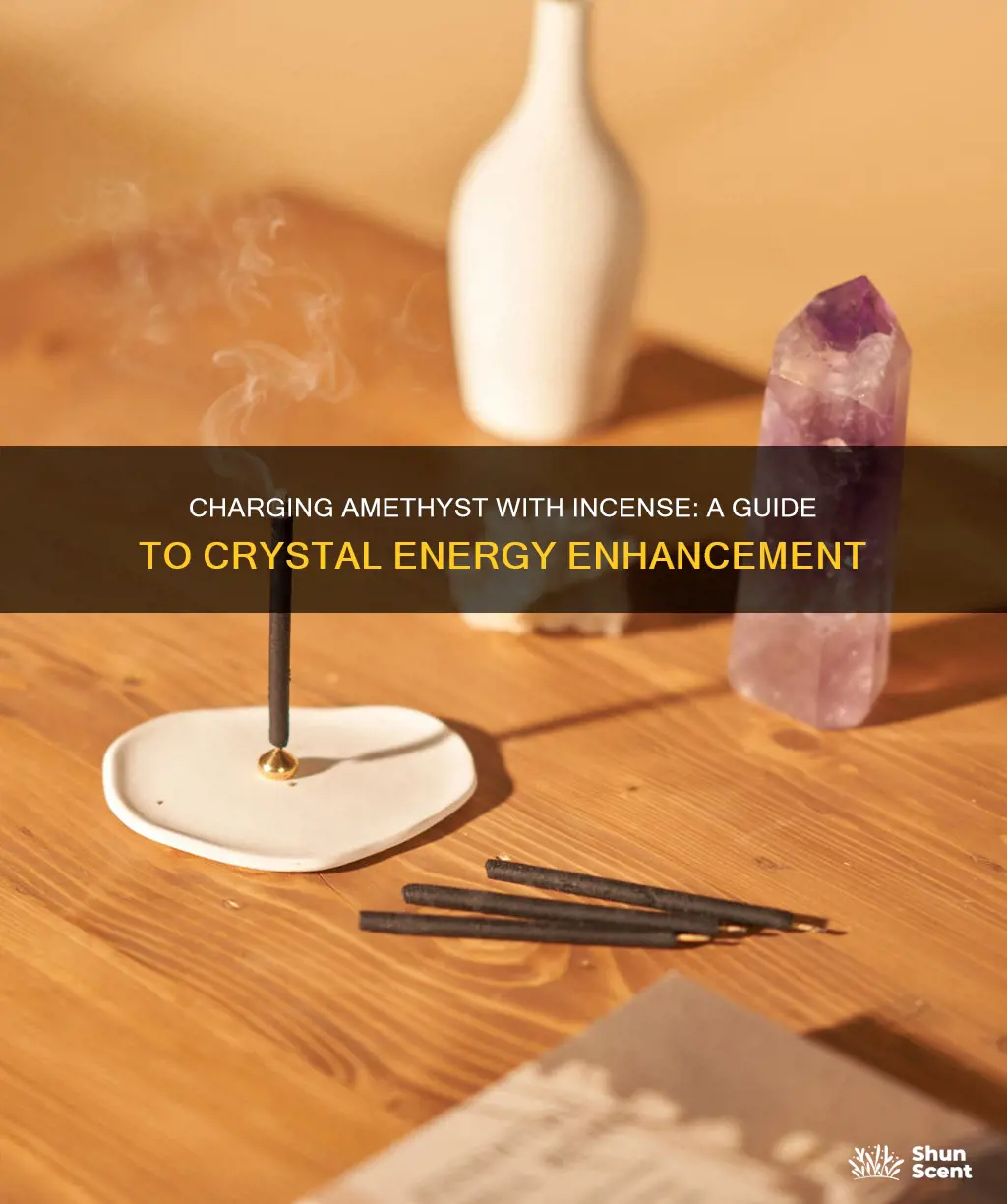 can you charge amethyst with incense