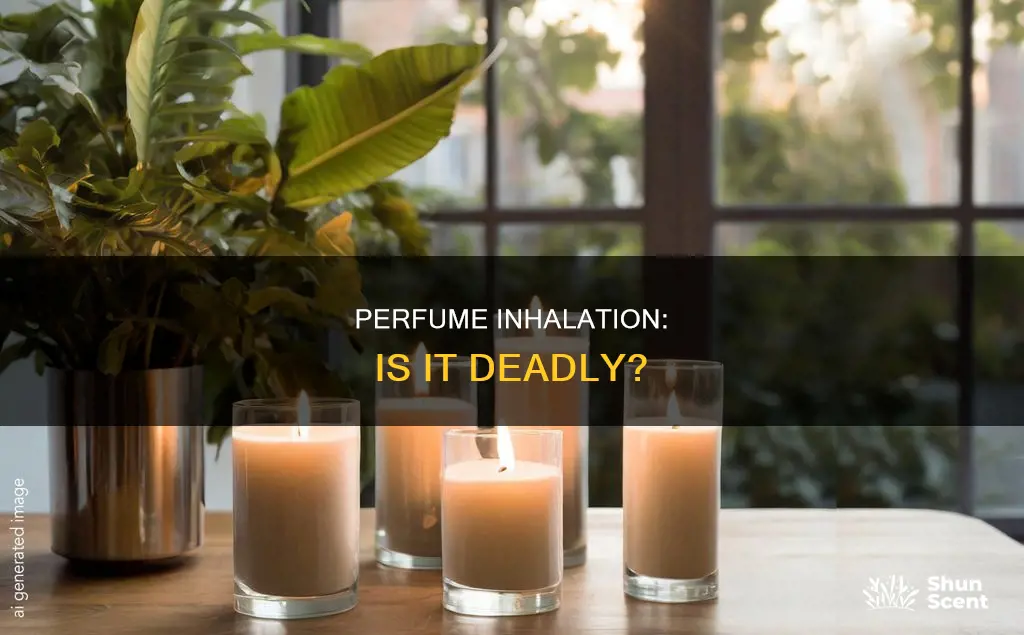 can you die from inhaling perfume