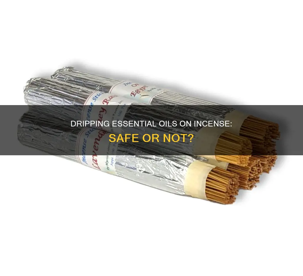 can you drip essential oils on incense