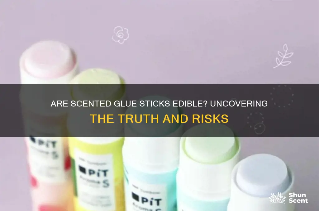 can you eat scented glue sticks