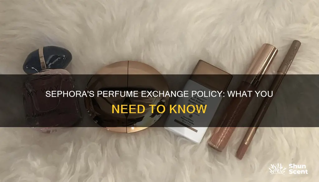 can you exchange perfume at sephora