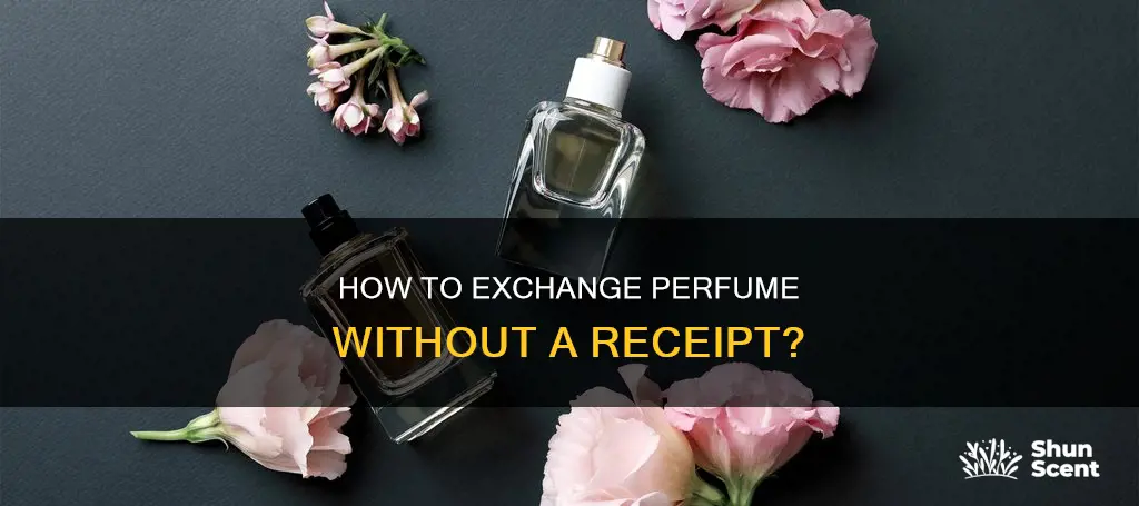 can you exchange perfume without a receipt