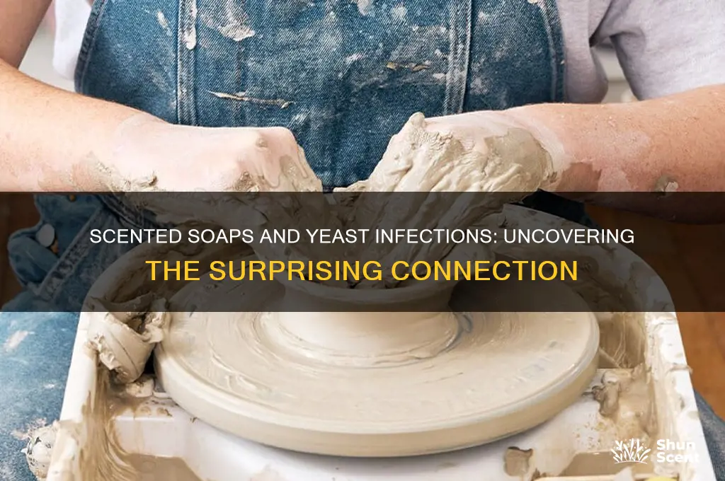 can you get a yeast infection from scented soap