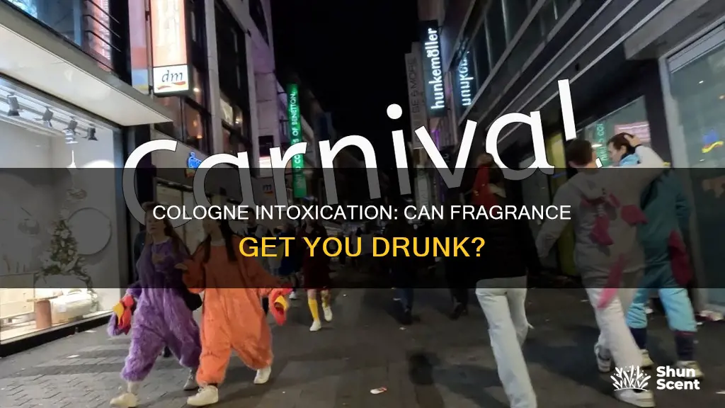 can you get druni on cologne