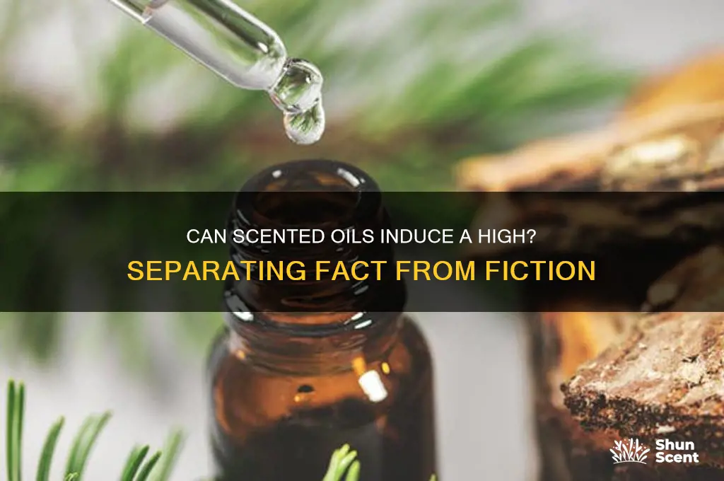 can you get high off of scented oils