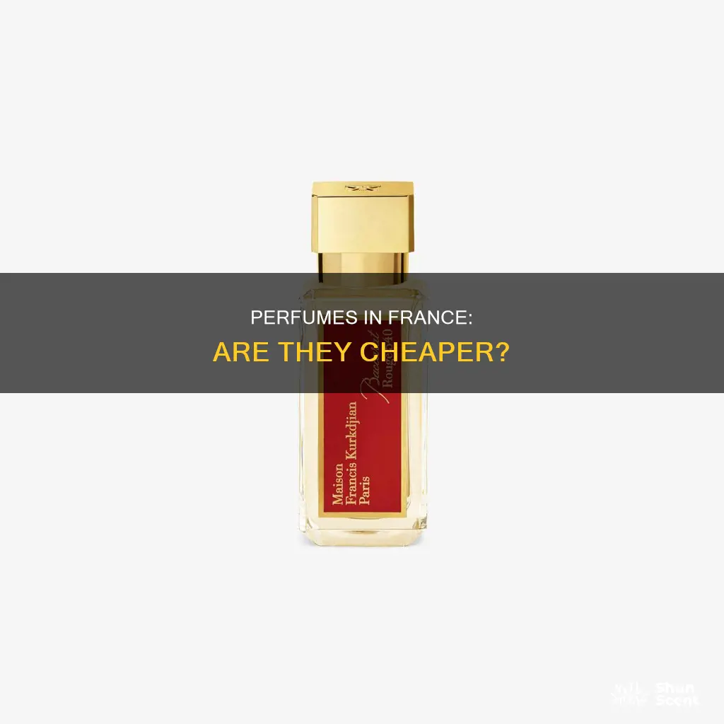 can you get perfumes cheaper in france