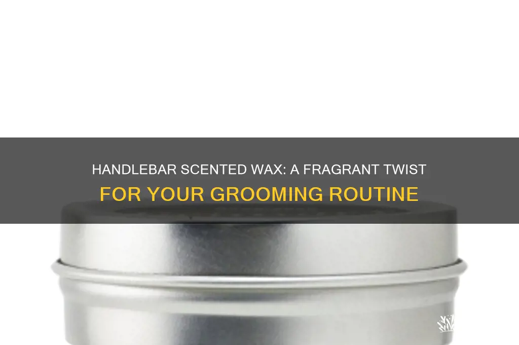 can you handlebar scented wax