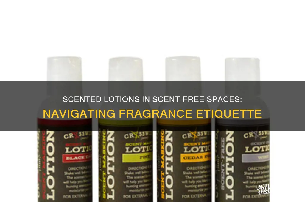 can you have scented lotions in a scent-free environment