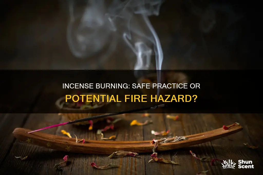 can you leave incense burning unattended