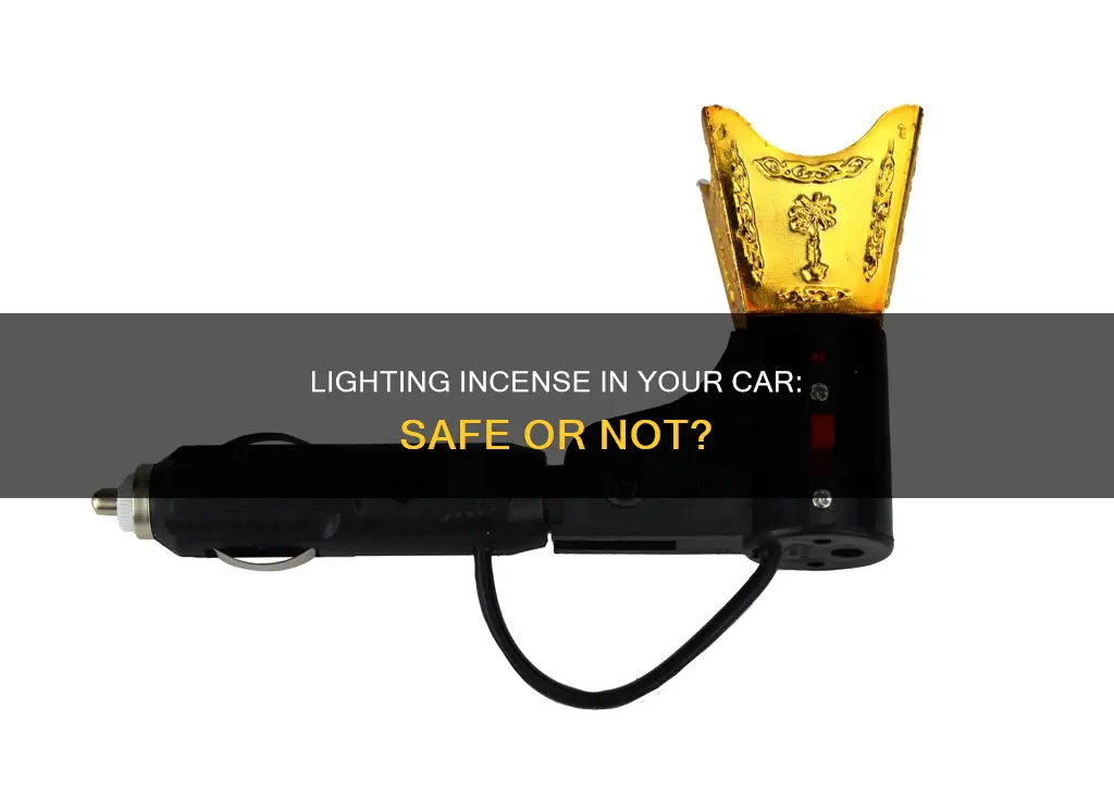 can you light incense in a car