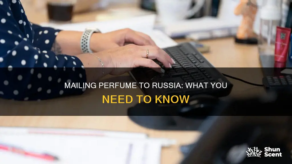 can you mail perfume to russia