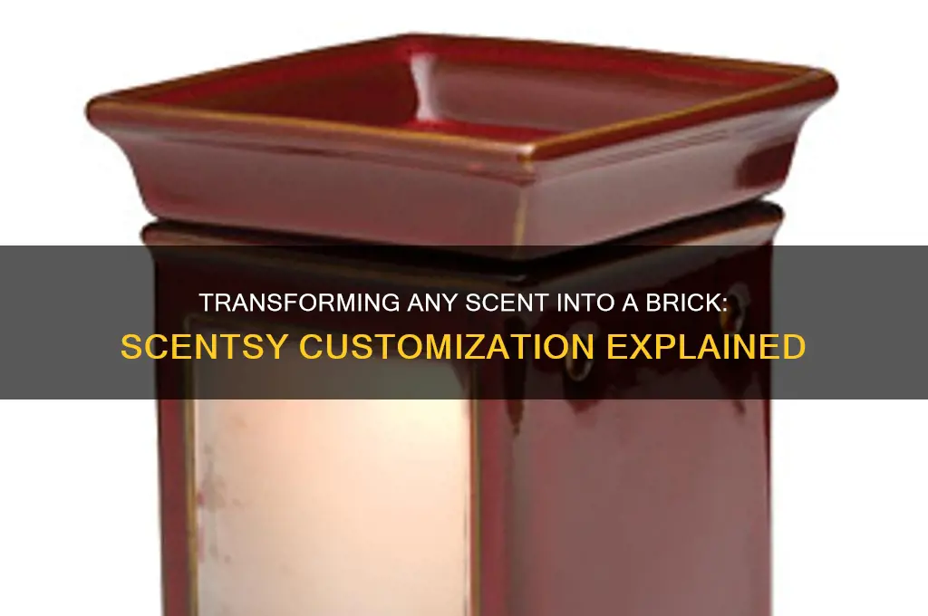 can you make any scent a brick scentsy