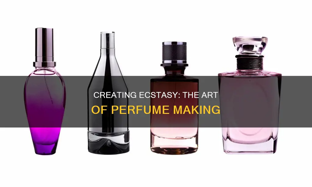 can you make ectasy perfume