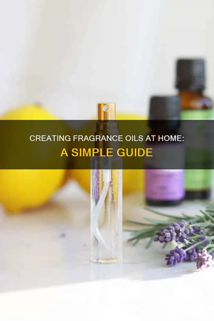 can you make fragrance oil at home