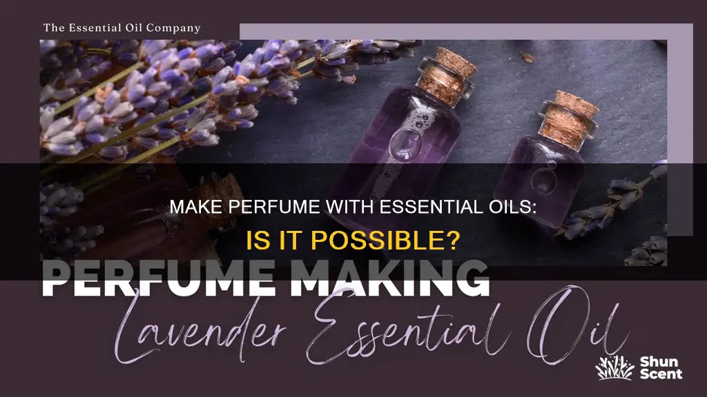 can you make perfume out og essential oils