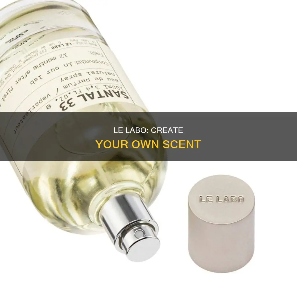 can you make your own perfume at le labo