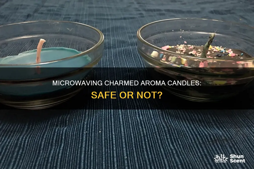 can you microwave a charmed aroma candle