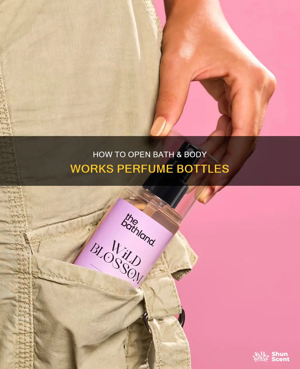 can you open a bath and body works perfume bottle